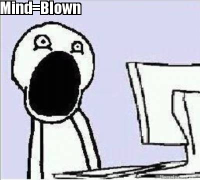 mind blown